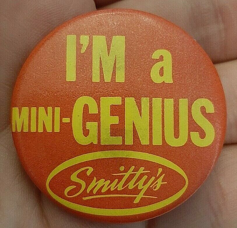 PKMS I\'m a mini-Genius - SMITTY\'S 1 3/4\