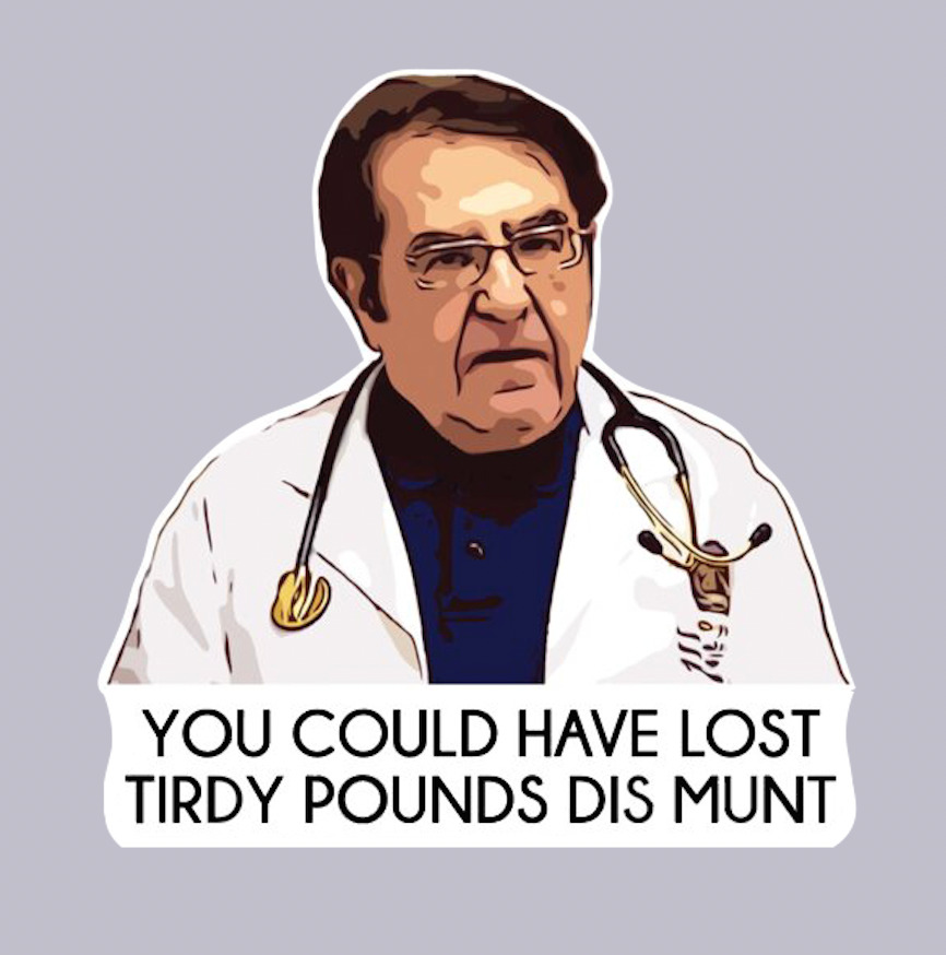 fridge magnet You could have lost thirty pounds , Dr. Younan My 600-lb Life