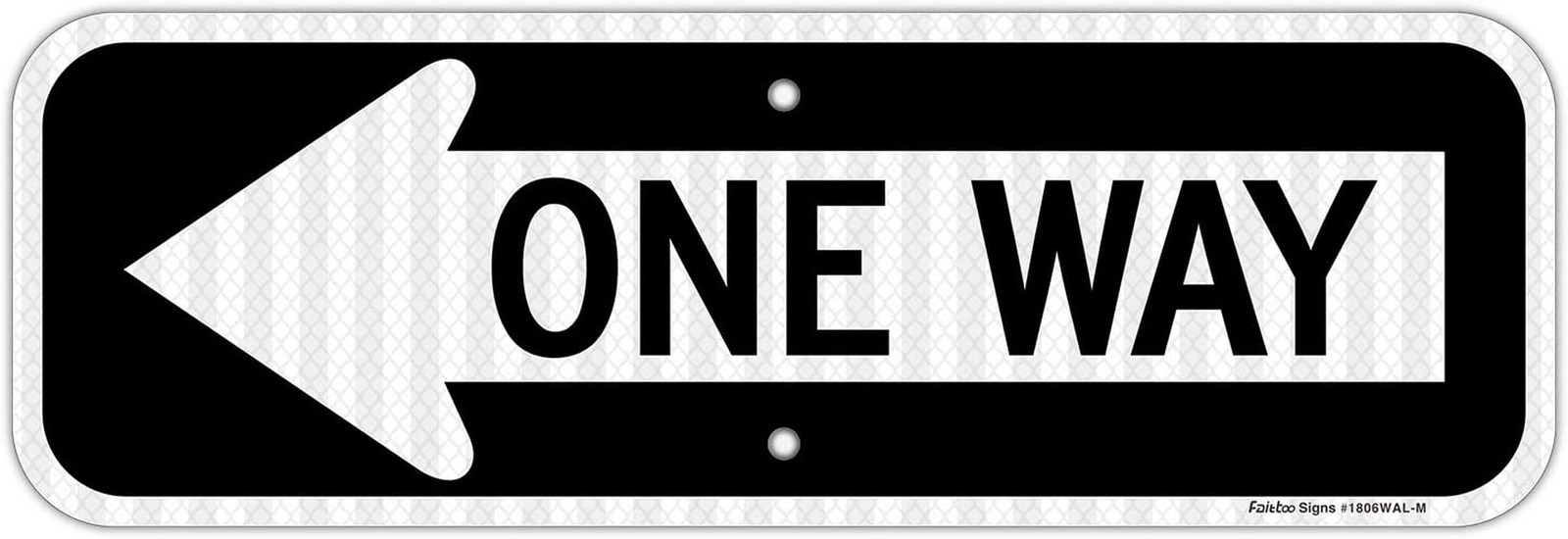 One Way Sign with Left Arrow, 18X6 Inches Engineer Grade Reflective Rust Free Al