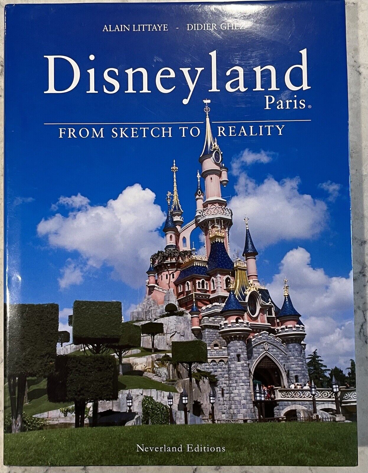 Disneyland Paris From Sketch To Reality Neverland Editions Hardcover
