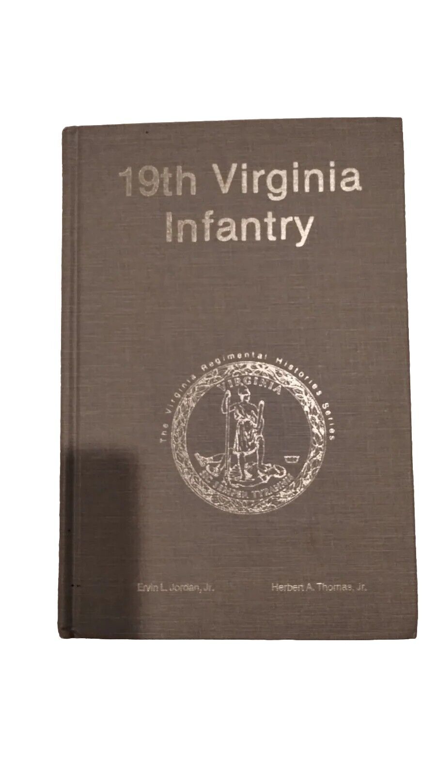 19th Virginia Infantry The Virginia Regimental History Series signed 1st Edition