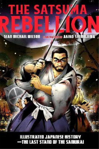 Sean Michael Wilson Akiko Shimojima The Satsuma Rebellion (Paperback)