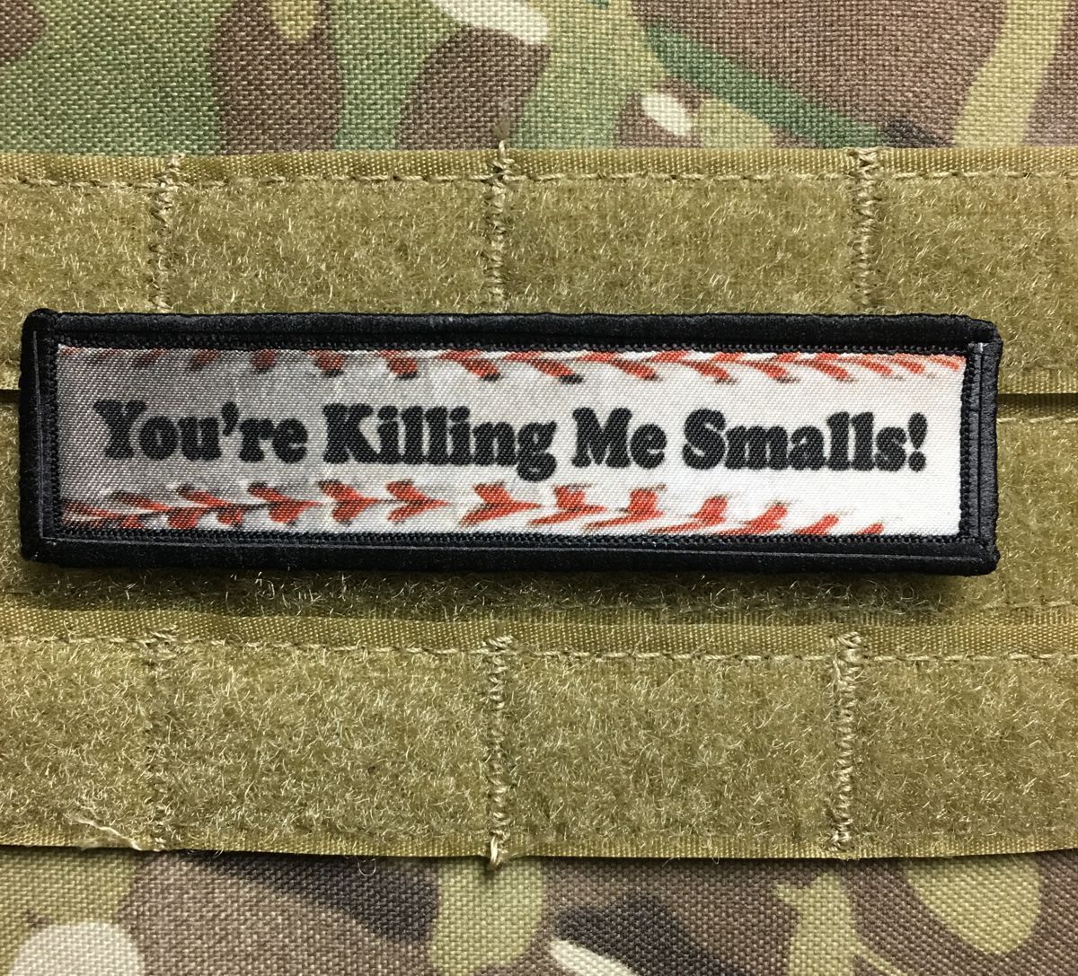 1x4 You're Killing Me Smalls Morale Patch Tactical Military Army Baseball Funny