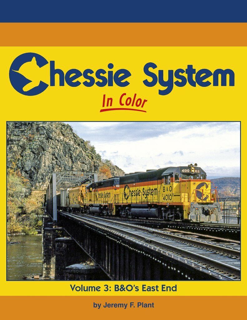 CHESSIE SYSTEM in Color, Vol. 3: B&O's East End - (BRAND NEW BOOK)