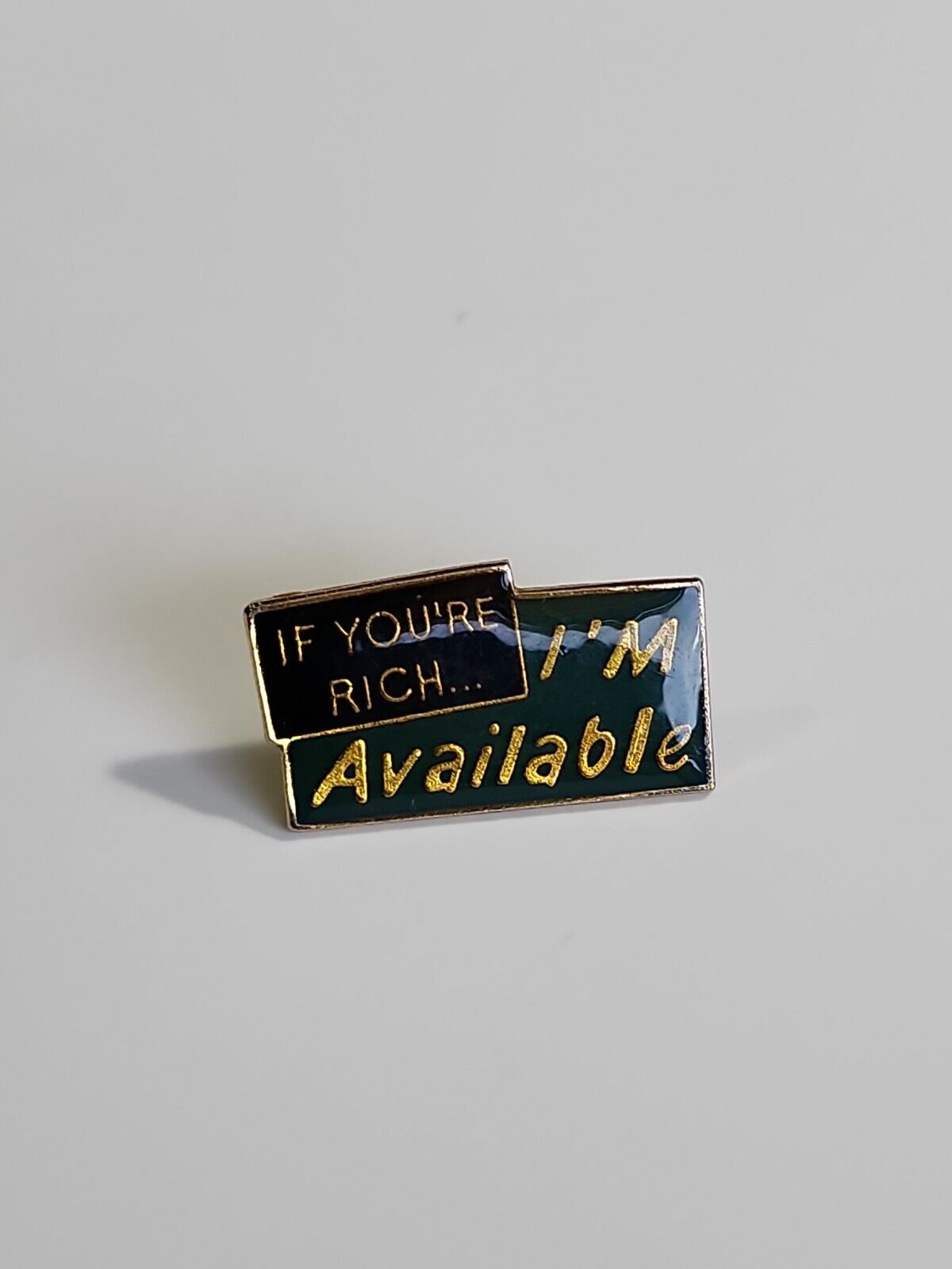 If You\'re Rich, I\'m Available Lapel Pin Humorous Whimsical