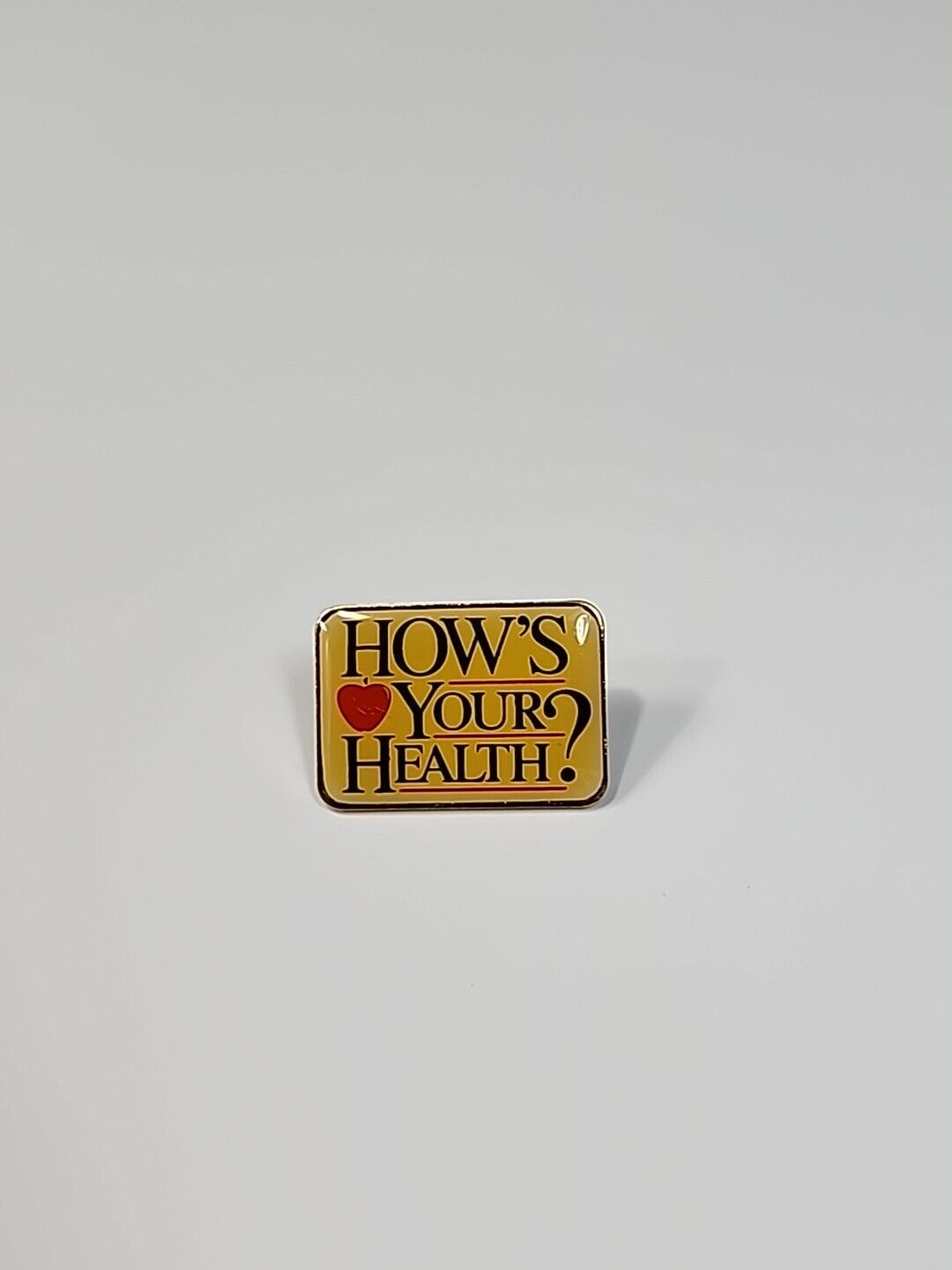 How's Your Health Lapel Pin