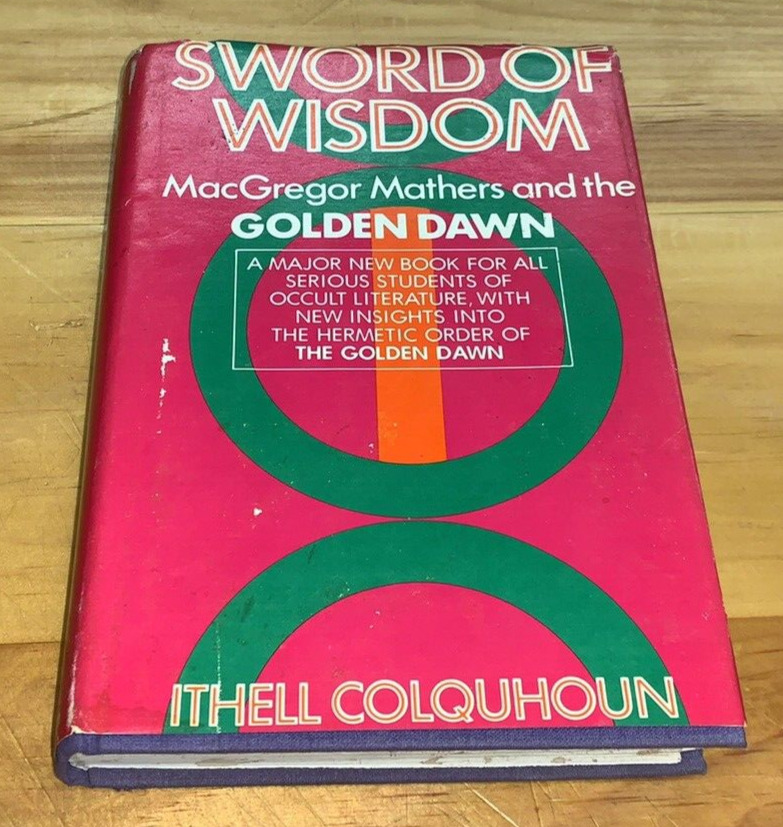 Sword of Wisdom: MacGregor Mathers and Golden Dawn Ithell Colquhoun 1975 Occult