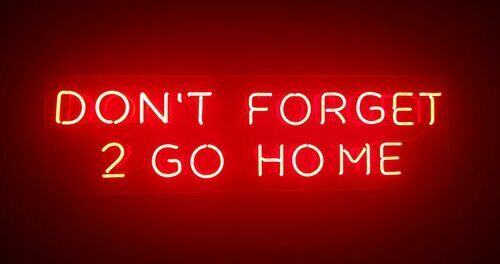 New Don\'t Forget 2 Go Home Neon Light Sign 24\
