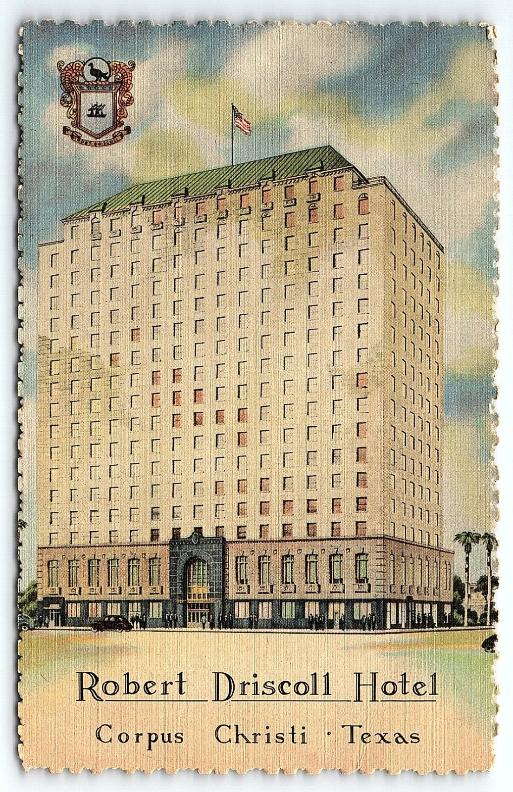 1930s CORPUS CHRISTI TEXAS  ROBERT DRISCOLL HOTEL SCALLOPED EDGE POSTCARD P2405