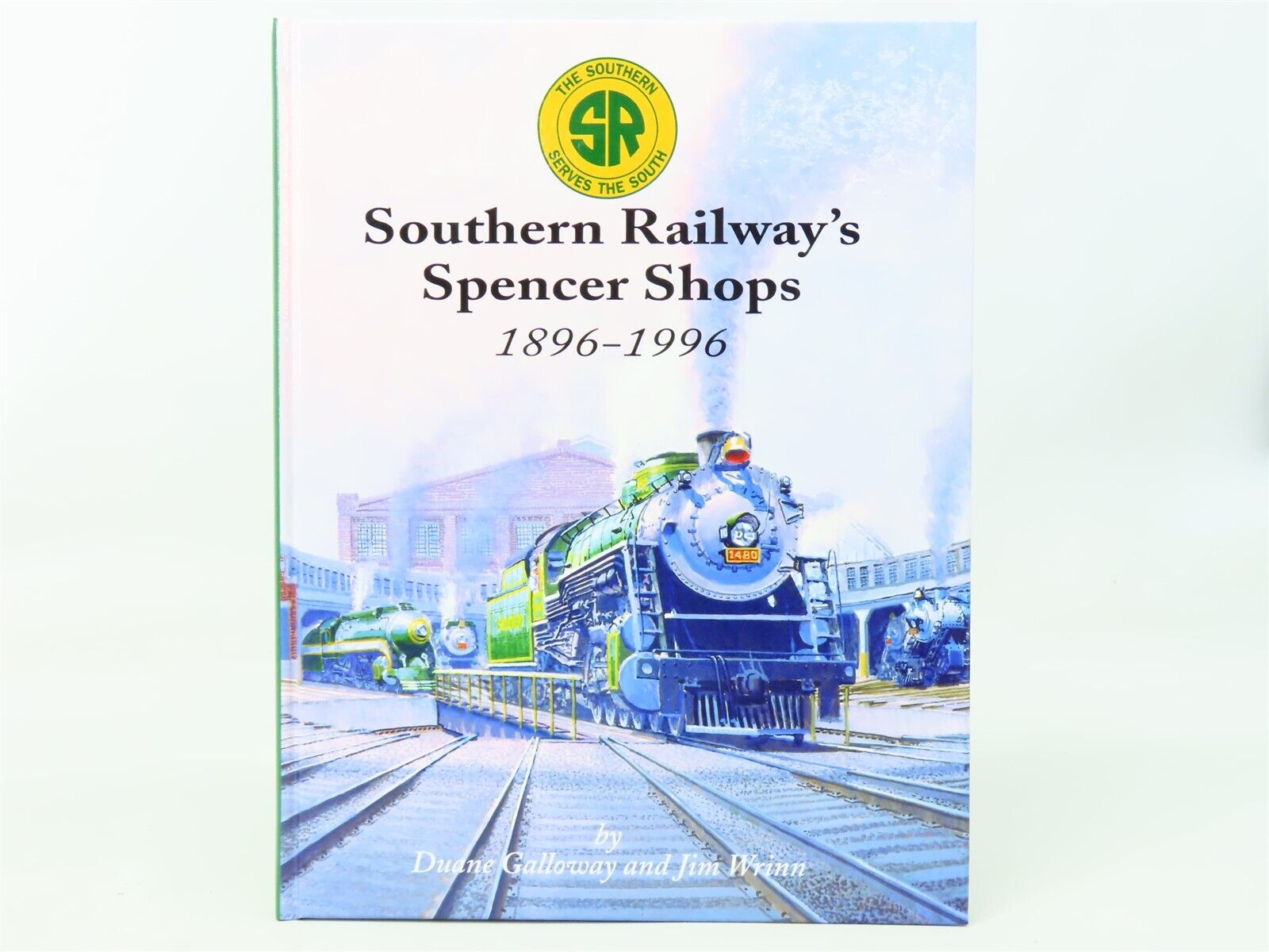 Southern Railway\'s Spencer Shops 1896-1996 by Galloway & Wrinn ©1997 HC Book