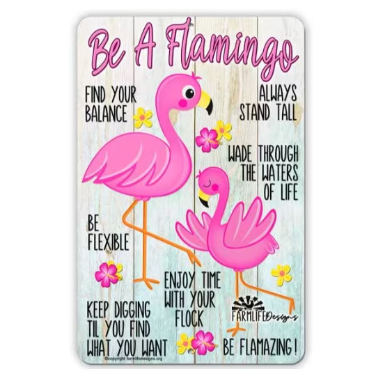 Be A Flamingo Sign, motivational flamingos 8x12 aluminum handmade indoor outdoor