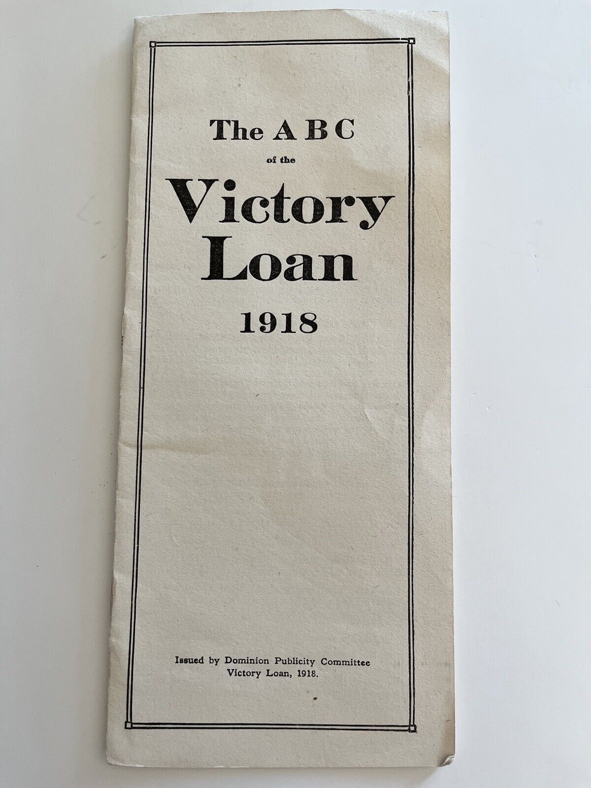 The ABC of the Victory Loan 1918 Iss by Dominion Publicity Committee Ephemera