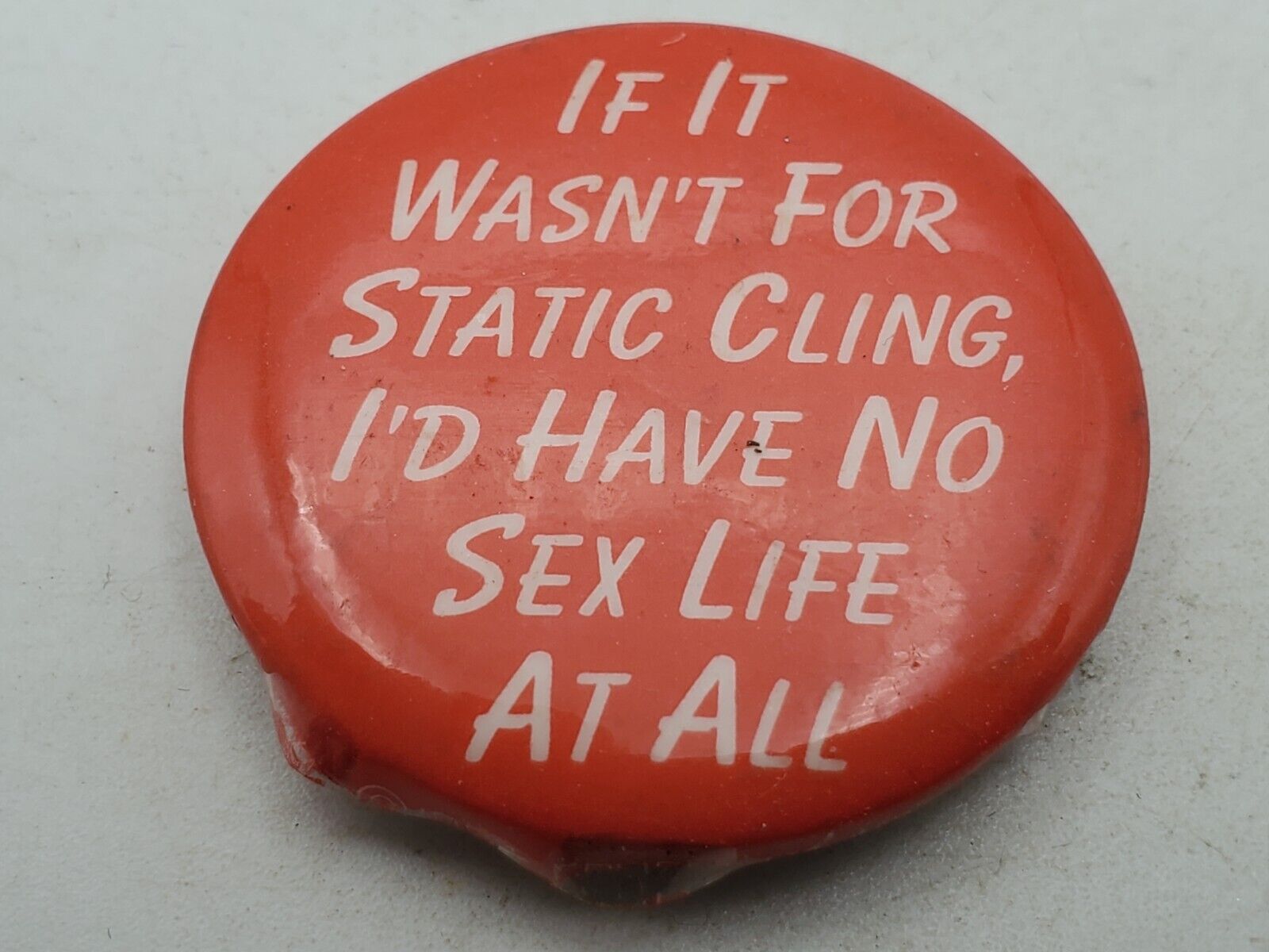 Vtg IF IT WASNT FOR STATIC CLING NO S*X LIFE Badge Button PIn Pinback As Is S1