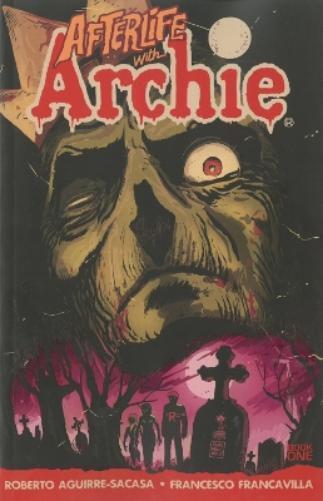 Roberto Aguirre-Sacasa Afterlife with Archie (Paperback)