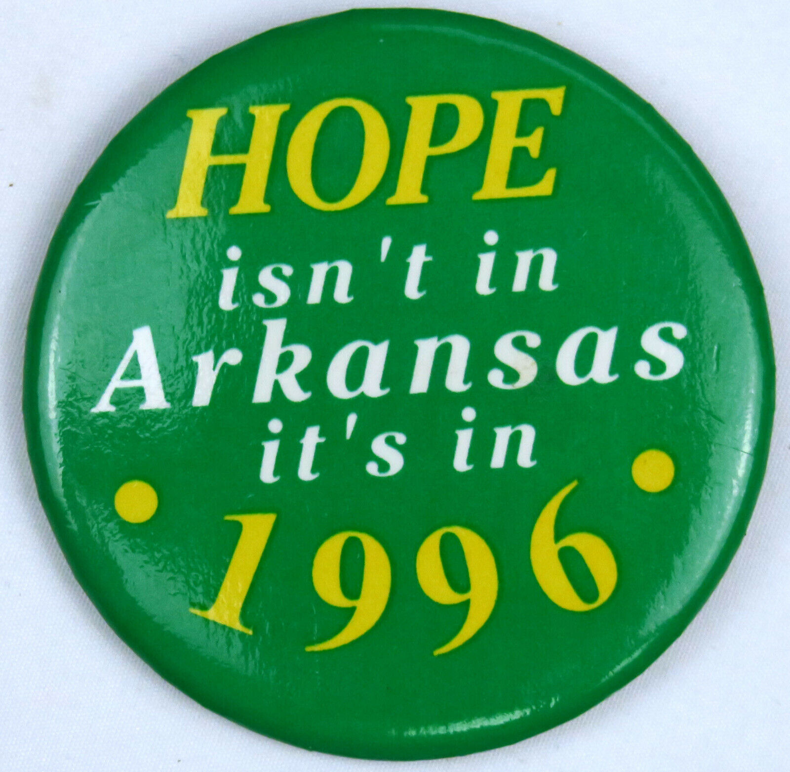 Bill Clinton Hope Arkansas 1996 Pinback Pin Button Political