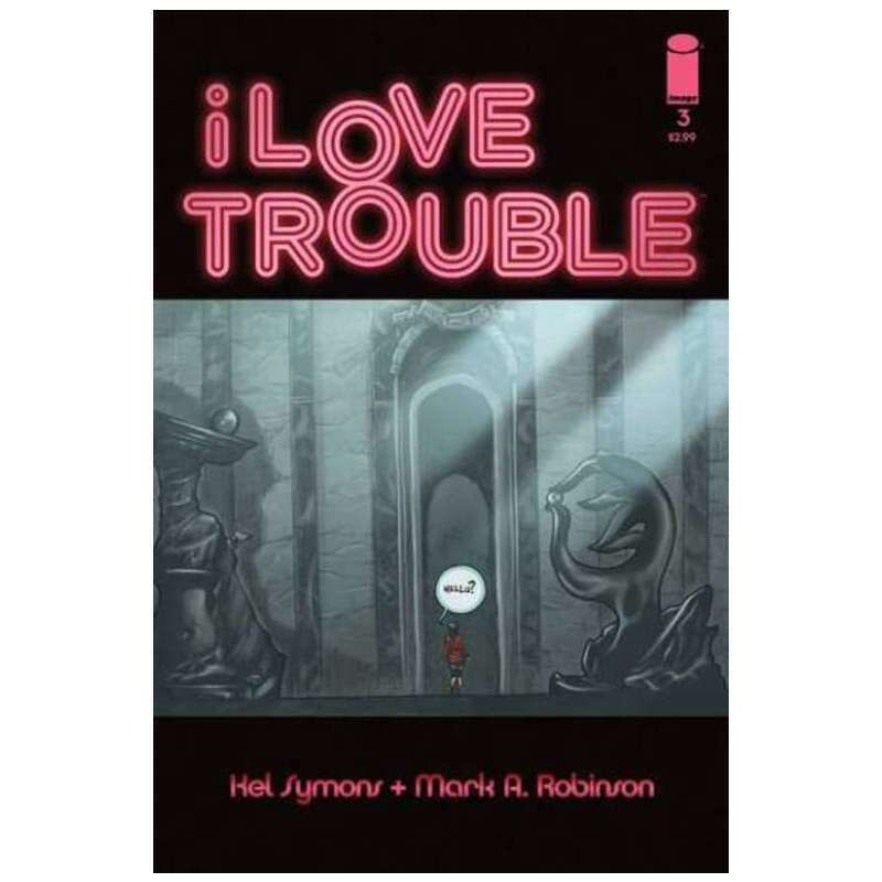 I Love Trouble #3 in Near Mint minus condition. Image comics [q@