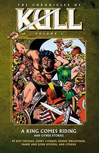 CHRONICLES OF KULL VOLUME 1: A KING COMES RIDING AND OTHER By Roy Thomas *Mint*