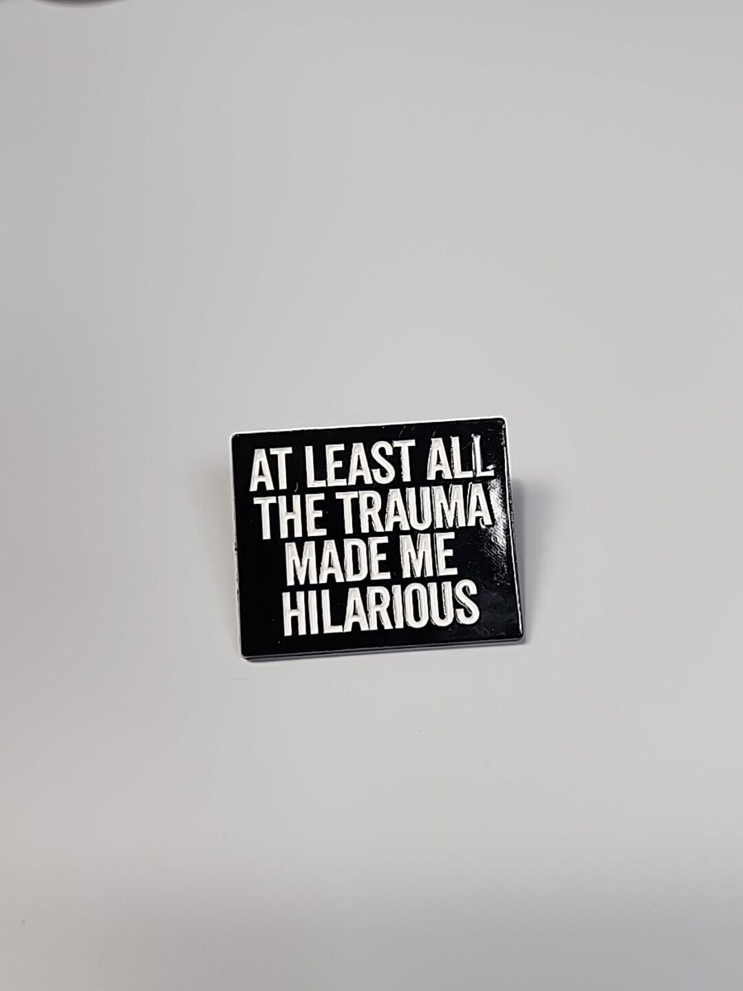 At Least All The Trauma Made Me Hilarious Lapel Pin  Humorous 