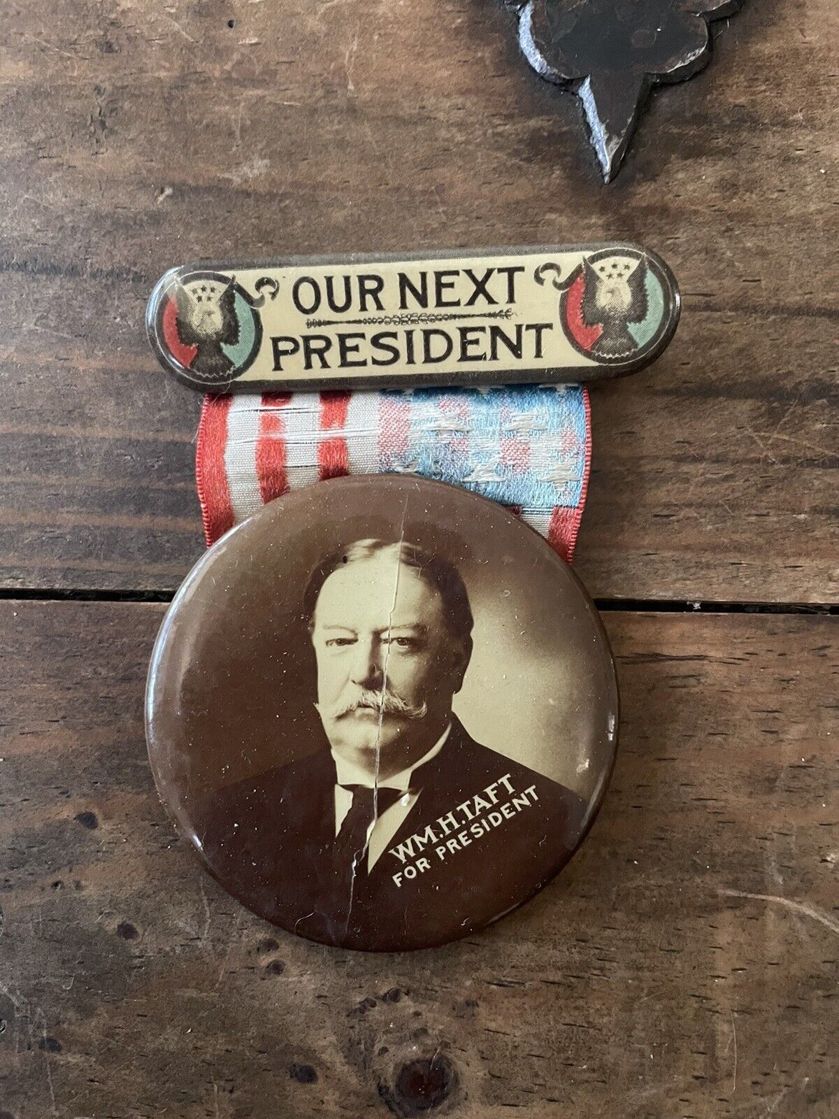 extremely Rare 1908 William H Taft Campaign Pinback Button ￼”our next president”