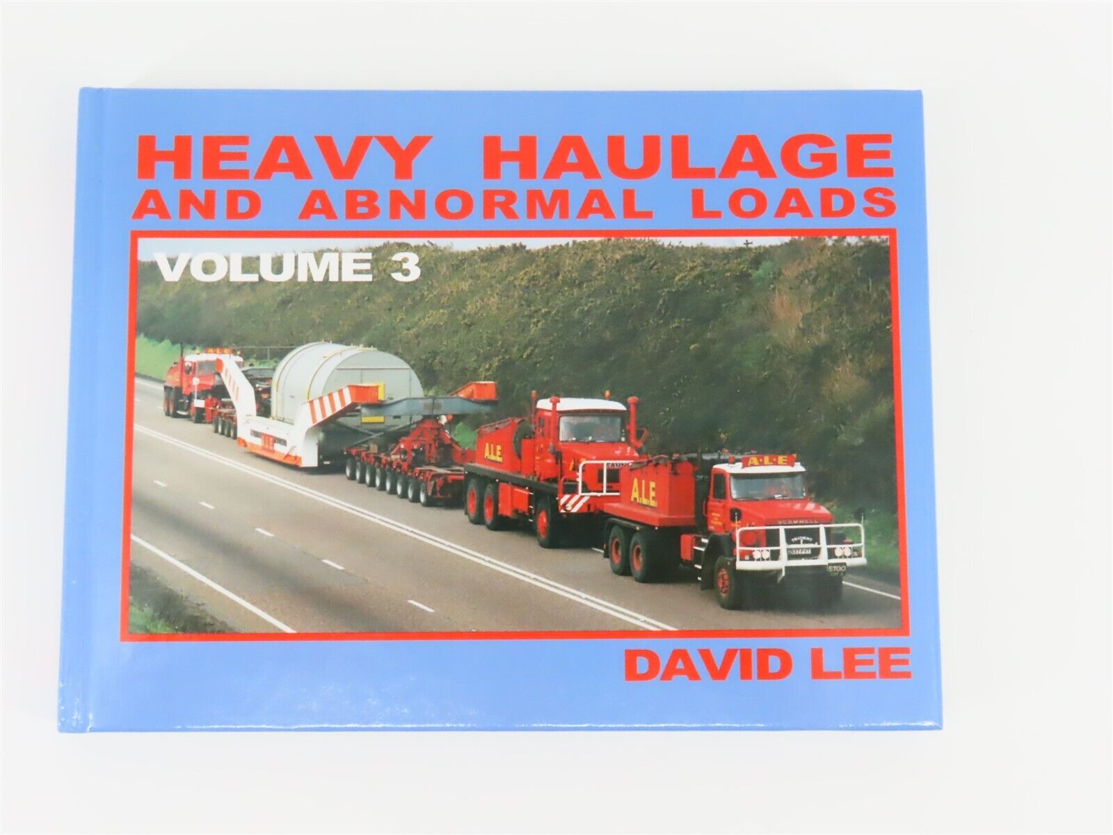 Heavy Haulage And Abnormal Loads Volume 3 by David Lee ©1997 HC Book