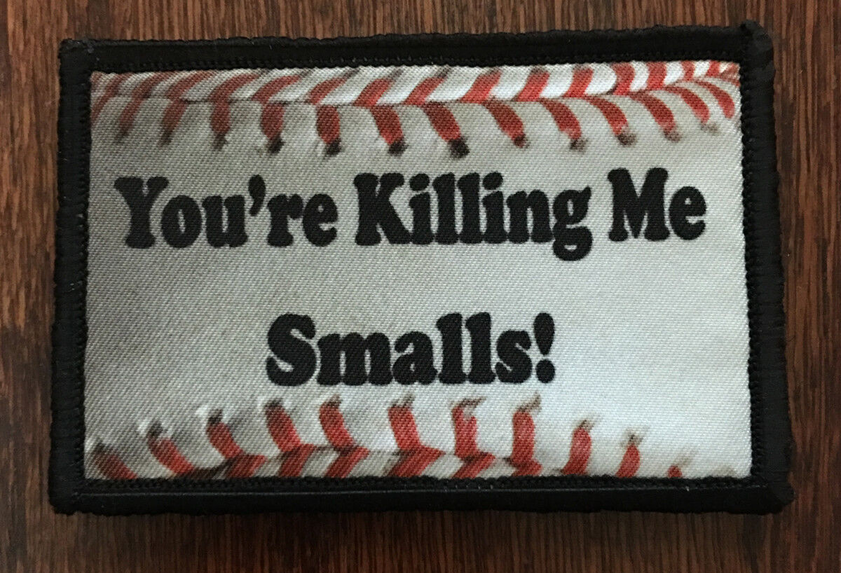 You're Killing Me Smalls Morale Patch Tactical Military Army Baseball Badge Flag