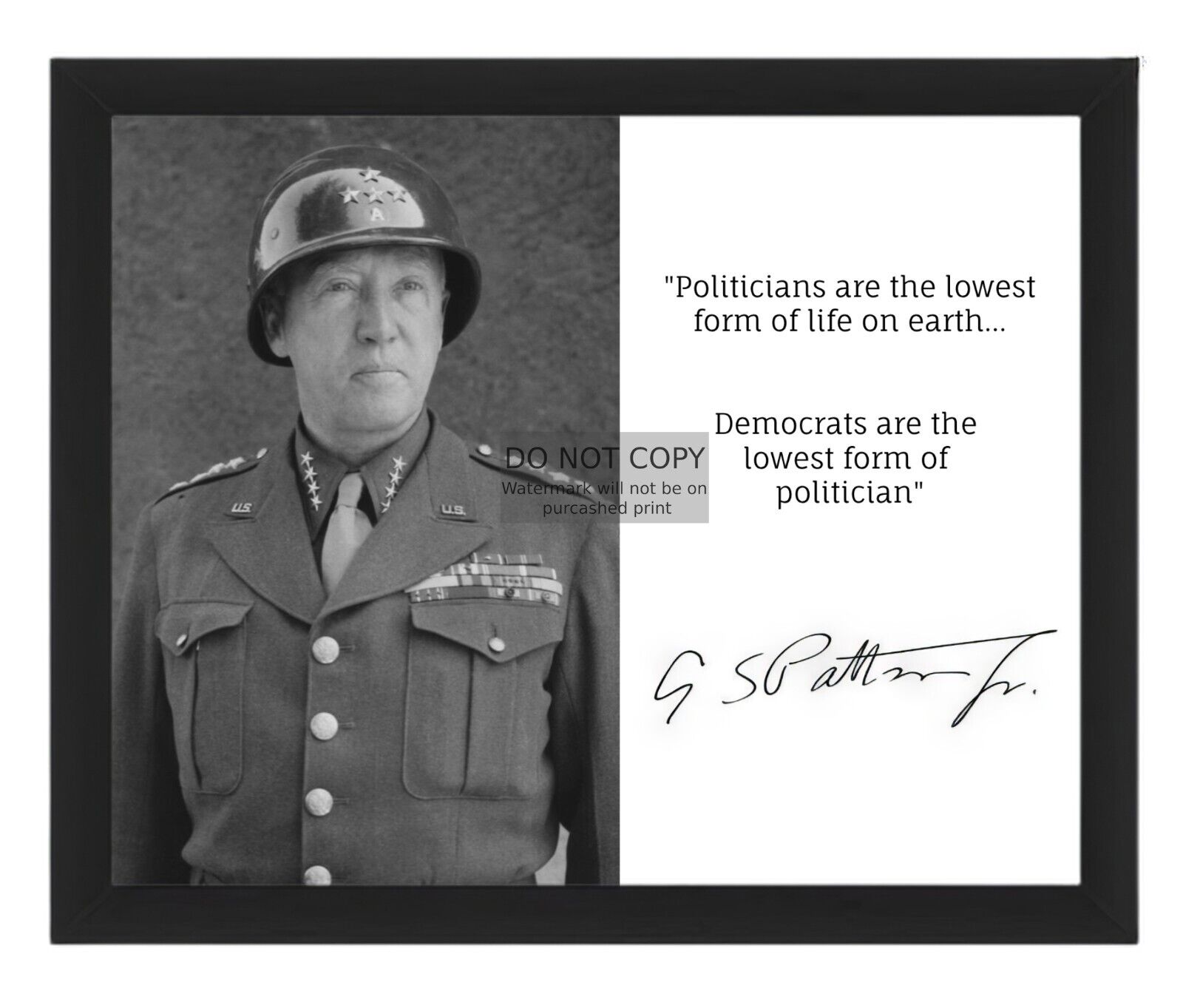 GENERAL GEORGE S. PATTON DEMOCRATS ARE THE LOWEST FORM OF POLITICIAN 8X10 PHOTO