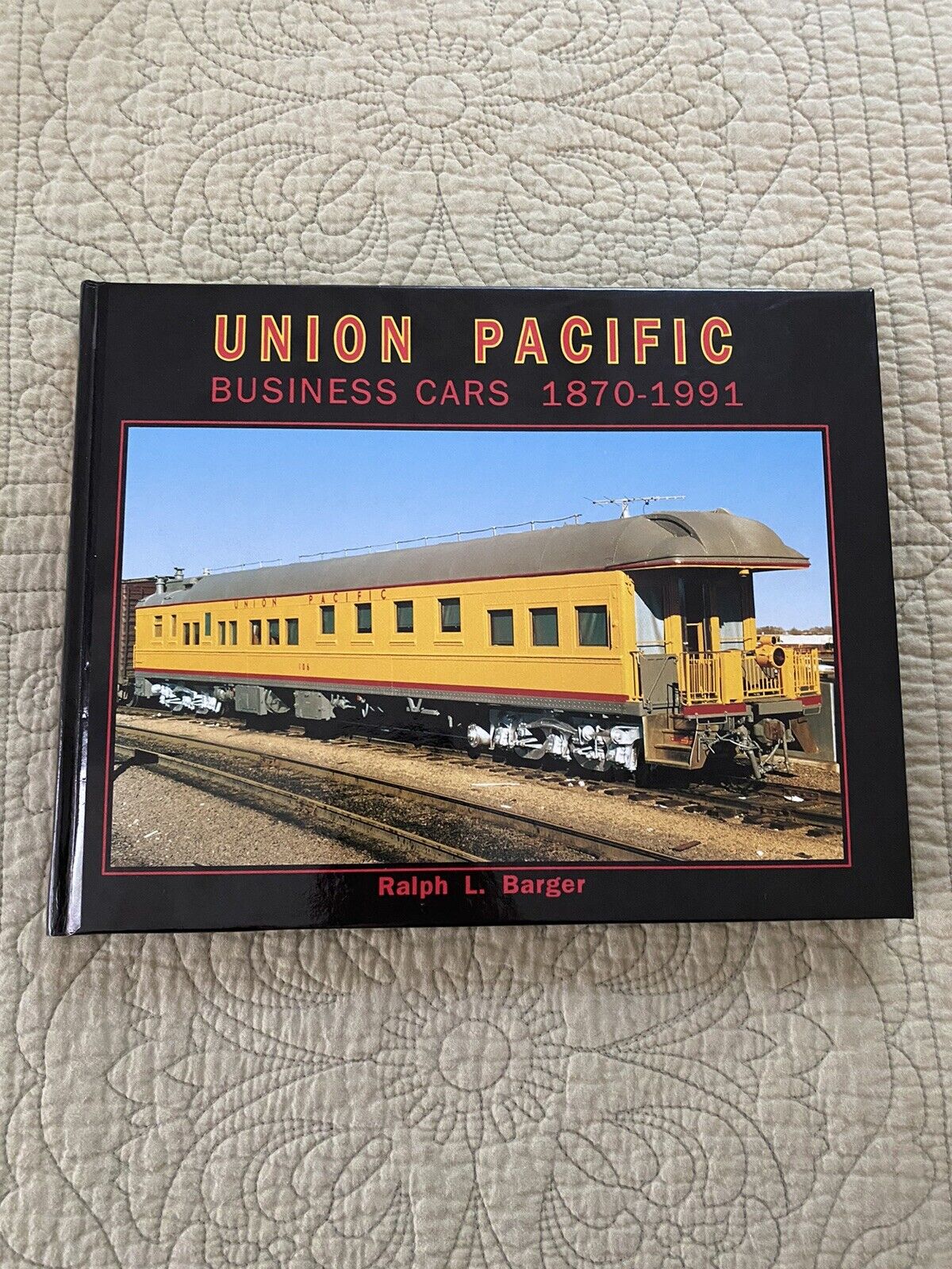 Union Pacific Business Cars 1870-1991 Ralph Barger Hardback Trains Railroad