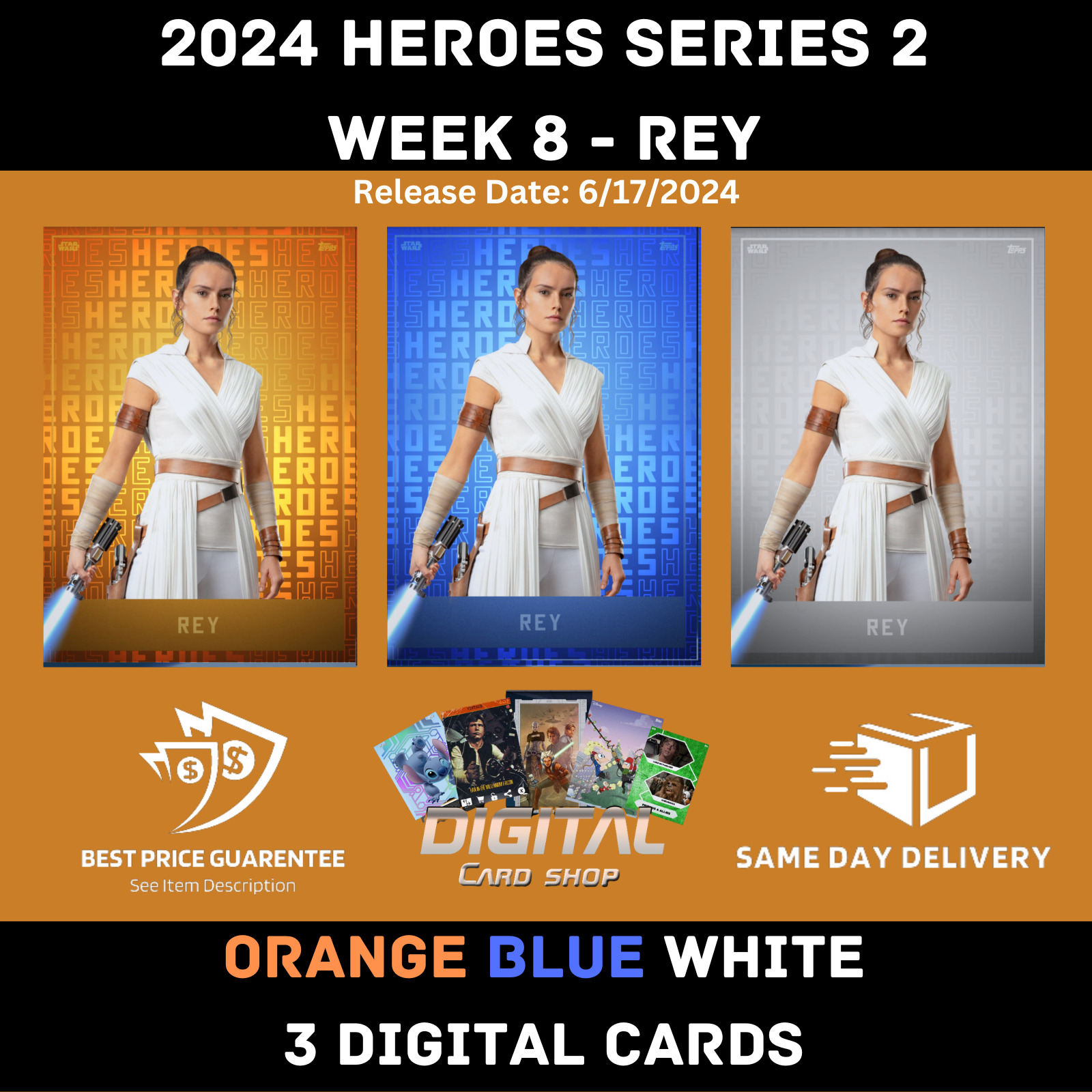 Topps Star Wars Card Trader 2024 HEROES Series 2 Week 8 REY Orange Blue White