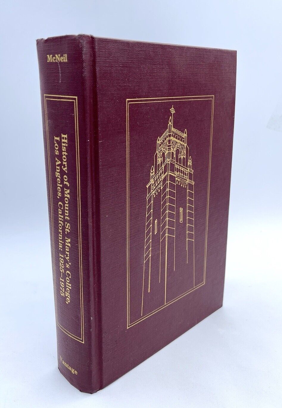 History Of Mount St. Mary’s College, Los Angeles, California, 1925-1975 McNeil