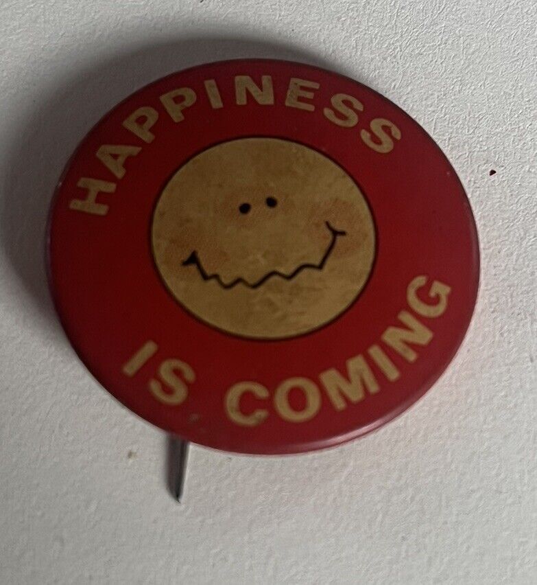 Happiness Is Coming Vintage Button Pin