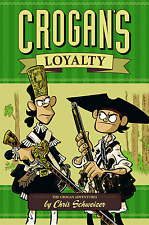 Crogan's Loyalty by Chris Schweizer (Hardcover) The Grogan Adventures picture