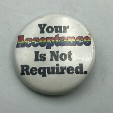 LGBTQ Your Acceptance Is Not Required 1-1/4