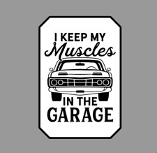 I Keep My Muscles in the Garage Muscle Car Die Cut Glossy Fridge Magnet picture