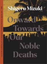 Shigeru Mizuki Onward Towards Our Noble Deaths (Paperback) (UK IMPORT) picture