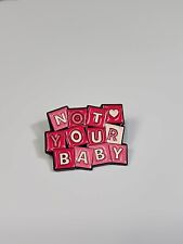 Not Your Baby Lapel Pin Taylor Swift Song Lyric picture