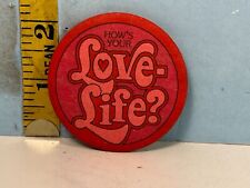 Vintage How's Your Love Life Pinback Button 2-1/4