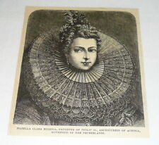 1877 magazine engraving ~ ARCHDUCHESS OF AUSTRIA ISABELLA CLARA EUGENIA picture