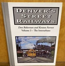 Denver’s Street Railways Vol 3 The Interurbans Don Robertson & Kenton Forrest CO picture