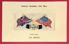 Postcard SS Celtic Hands Across The Sea Silk Woven Postcard Flags Steamship WWI picture