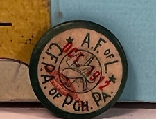 1912 A.F. of L. C.F. P. A. of PGH. PA Pinback Button. picture