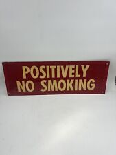 ORIG POSITIVELY NO SMOKING Sign 20X7