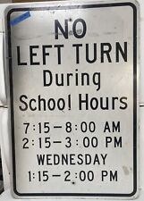 Retired Authentic Sign (No Left Turn During School Hours) 36