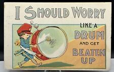 Antique 1910s I Should Worry And Get Beaten Up Like A Drum Postcard WW1 picture