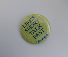 Life's Short Talk Fast Gilmore Girls Badge Button Lapel Pin picture