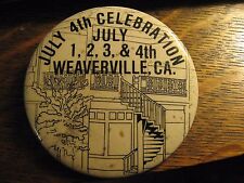 Weaverville CA Pin - Vintage 1970's July 4th Celebration Northern California Pin picture