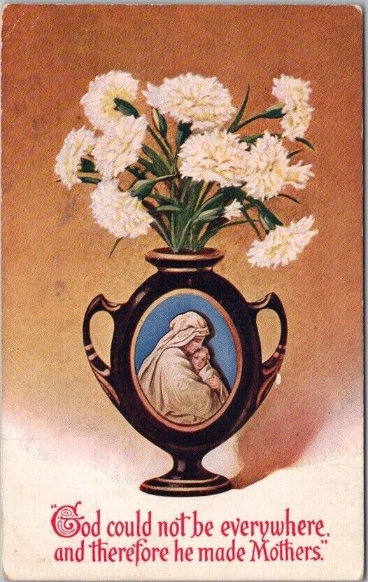 1914 MOTHER\'S DAY Postcard God Could Not Be Everywhere Therefore He Made Mothers