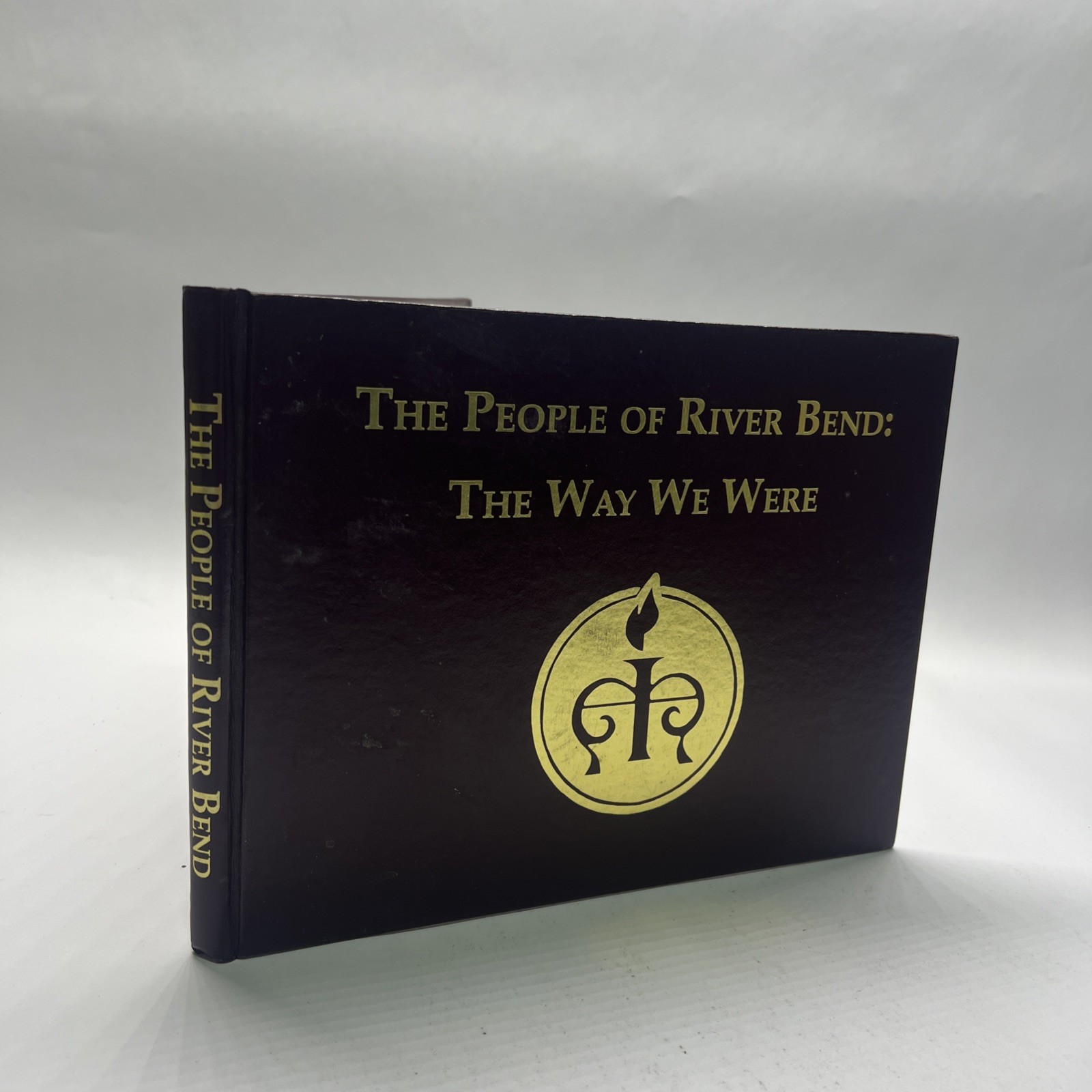 The People of River Bend The Way We Were:  HC 1991 Limited Edition