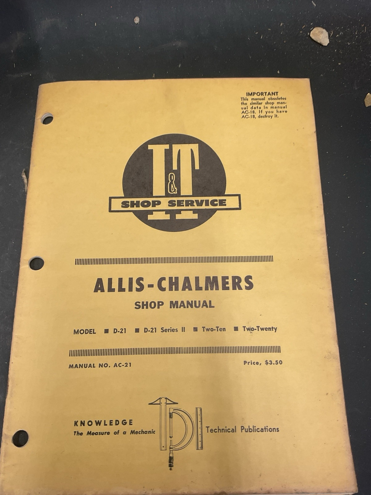 I&T ALLIS-CHALMERS Shop Manual MODELS D-21, SERIESII, TWO-TEN, TWO-TWENTY Ac-21 I&T ALLIS-CHALMERS Shop Manual MODELS D-21, SERIESII, TWO-TEN, TWO-TWENTY Ac-21