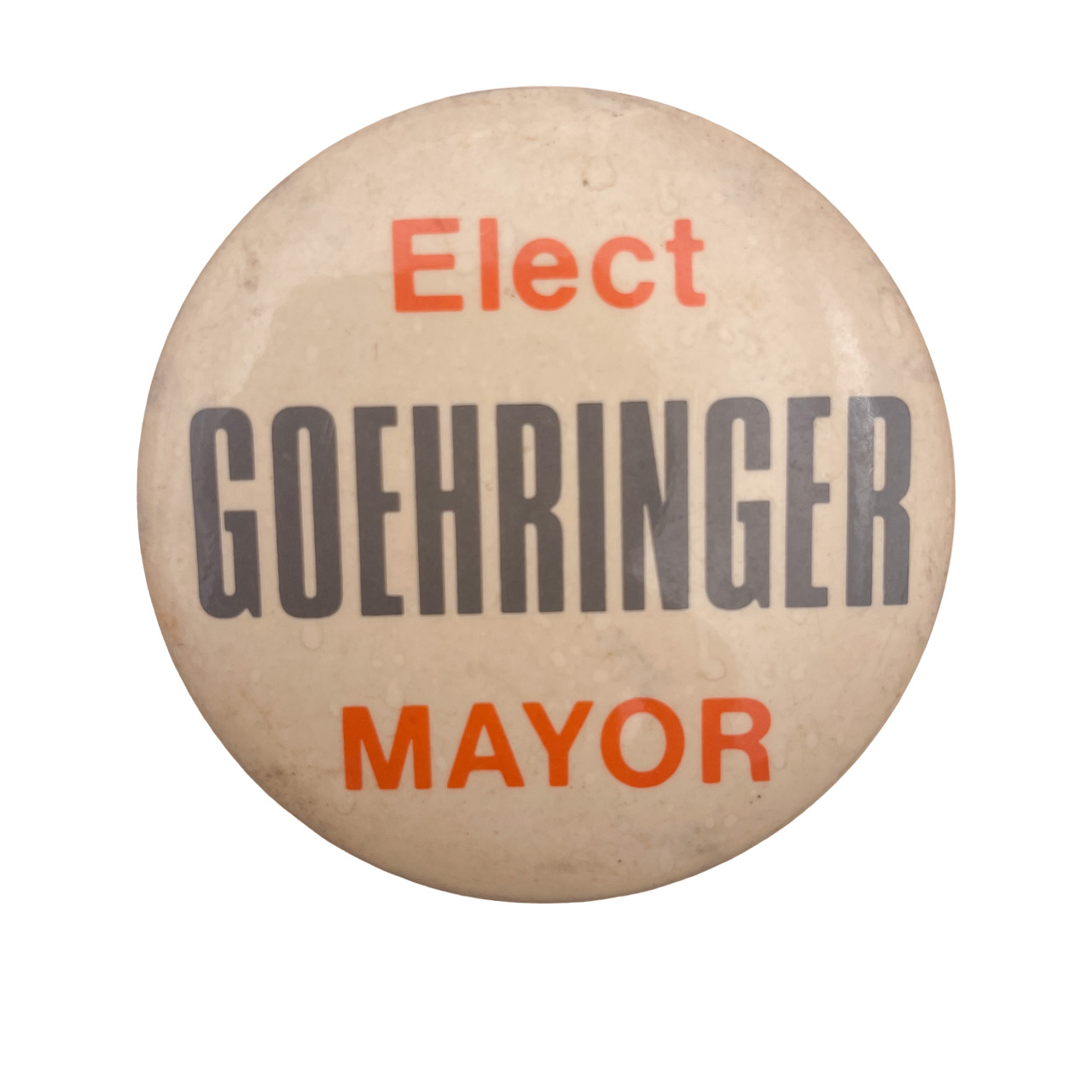Vintage 1980s Elect Goehringer For Mayor Political Campaign Pin Button