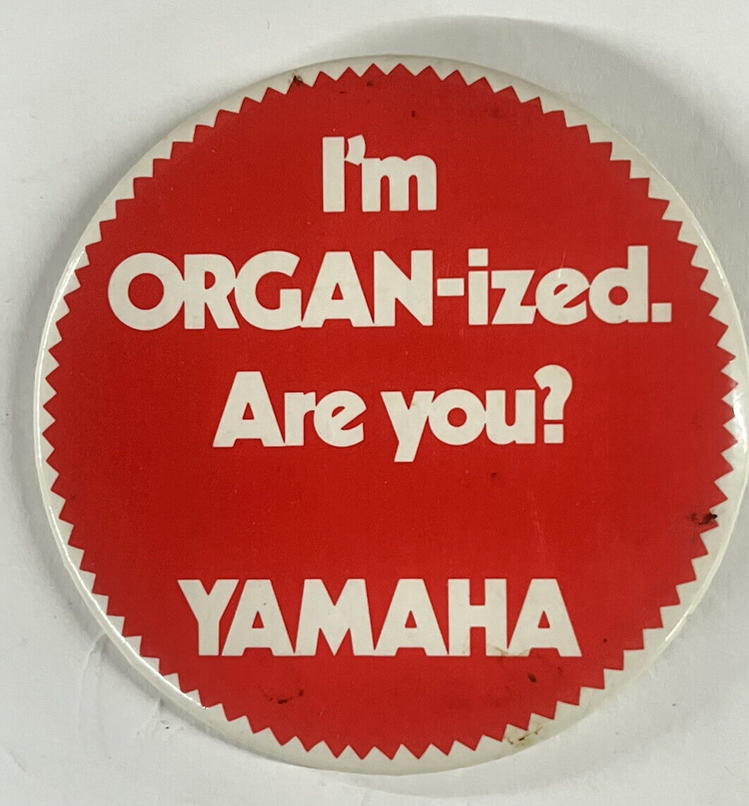Im Organ-ized Are You Vintage Yamaha Pinback